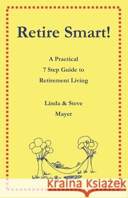 Retire Smart Linda Mayer Steve Mayer 9781692625399