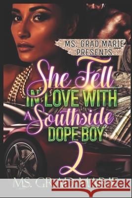 She Fell In Love With A Southside Dopeboy 2 Grad Marie 9781692628178