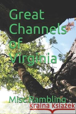 Great Channels of Virginia Misc Rambling 9781692645670 Independently Published