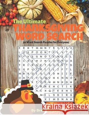 The Ultimate Thanksgiving Word Search: 36 Word Search Puzzles for Everyone Brain Burpees 9781692674601 Independently Published