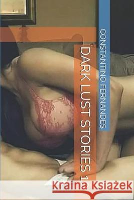 Dark Lust Stories 10 Constantino Fernandes 9781692679583