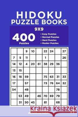 Hidoku Puzzle Books - 400 Easy to Master Puzzles 9x9 (Volume 1) Dart Veider Dmytro Khomiak 9781692753085 Independently Published