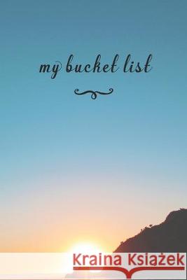 My Bucket List: A Fun And Really Perfect Way To Write Down And Keep Track Of All Of The Things In Life That You Have Wanted To Do, But Jt Journals 9781692758967
