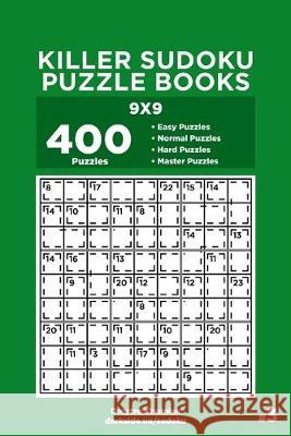 Killer Sudoku Puzzle Books - 400 Easy to Master Puzzles 9x9 (Volume 3) Dart Veider Dmytro Khomiak 9781692772505 Independently Published