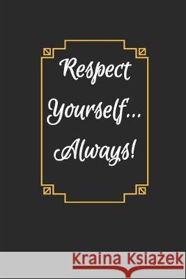 Black Book Edition: Respect Yourself... Always Muryel Sumpter 9781692797782