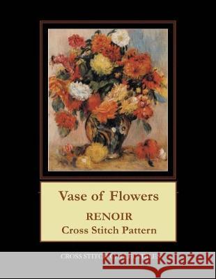 Vase of Flowers: Renoir Cross Stitch Pattern Kathleen George Cross Stitch Collectibles 9781692798895 Independently Published