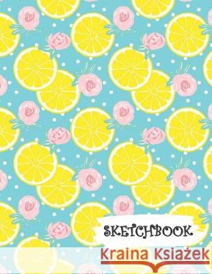 Sketchbook: Citrus Lemon & Roses Blue Background Fun Framed Drawing Paper Notebook Sparks Sketches 9781692806149 Independently Published