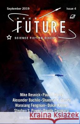 Future Science Fiction Digest Issue 4 Mike Resnick Alexander Bachilo Paul R. Hardy 9781692850982 Independently Published