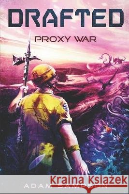 Drafted: Proxy War Adam Sampson 9781692857004