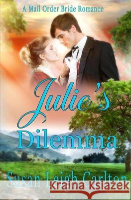 Julie's Dilemma Susan Leigh Carlton 9781692867065