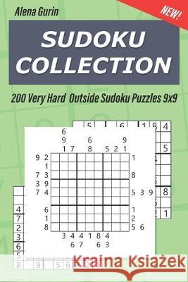 Sudoku Collection: 200 Very Hard Outside Sudoku Puzzles 9x9 Alena Gurin 9781692916244 Independently Published