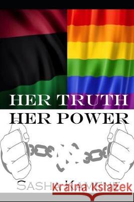 Her Truth Her Power Sasha Kamene 9781692934811 Independently Published