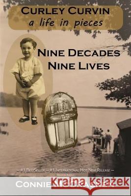 Nine Decades - Nine Lives: A Life in Pieces Connie McCracken 9781692940201
