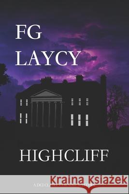 Highcliff: A DCI Claire Cornish Mystery F. G. Laycy 9781692964535 Independently Published