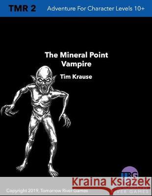 The Mineral Point Vampire: 2nd Edition - In Color Tim Krause 9781692964795 Independently Published