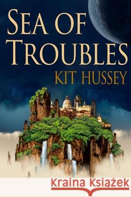 Sea of Troubles Kit Hussey 9781693014925 Independently Published