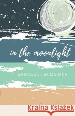 In The Moonlight Kayla Daughtridge Annalee Thomasson 9781693015632