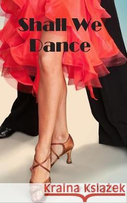 Shall We Dance Leann Mathis 9781693020148 Independently Published