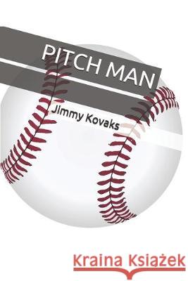 Pitch Man Jimmy Kovaks 9781693075407
