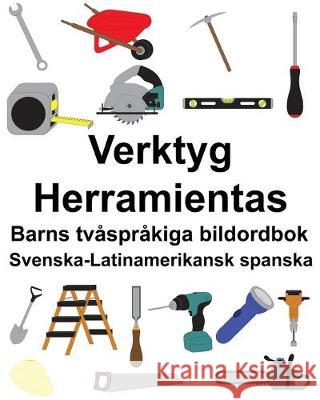 Svenska-Latinamerikansk spanska Verktyg/Herramientas Barns tvåspråkiga bildordbok Carlson, Suzanne 9781693101540 Independently Published