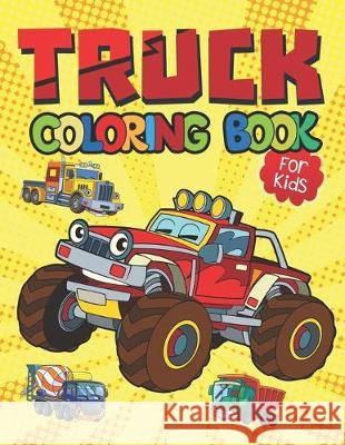 Truck Coloring Book for Kids Leonard Davin 9781693113871