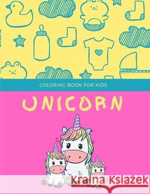 Unicorn coloring book for kids: Fantastic Unicorn coloring books for kids ages 4-8 years - Improve creative idea and Relaxing (Book2) Nicenurse Book 9781693161803 Independently Published