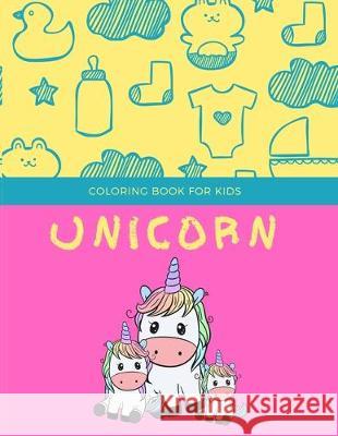 Unicorn coloring book for kids: Fantastic Unicorn coloring books for kids ages 4-8 years - Improve creative idea and Relaxing (Book2) Nicenurse Book 9781693161803 Independently Published
