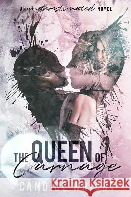 The Queen of Carnage Candice Wright 9781693190780 Independently Published