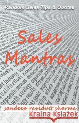 Sales Mantras: Random Sales Tips & Quotes Sandeep Ravidutt Sharma 9781693200663