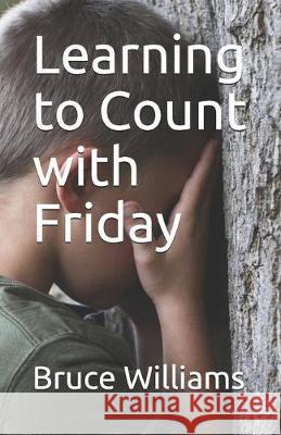 Learning to Count with Friday Bruce Bruno Williams 9781693201431