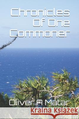 Chronicles Of One Commoner Oliver a Matar 9781693211171