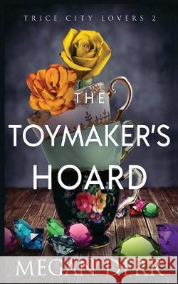 The Toymaker's Hoard Megan Derr 9781693220371 Independently Published