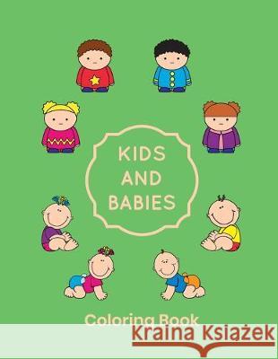 Kids And Babies Coloring Book Shannon Lee 9781693222368