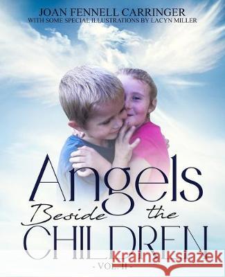 Angels Beside the Children - Vol. II Joan Fennel 9781693250521 Independently Published