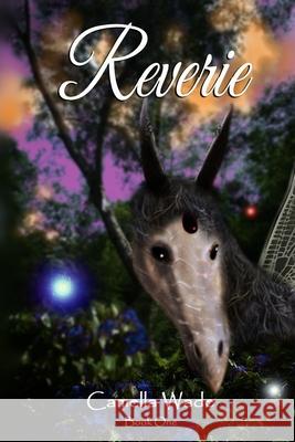 Reverie Amy Scott Camella Wade 9781693256912 Independently Published