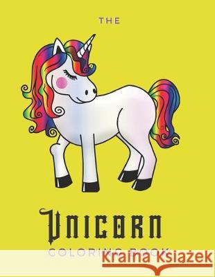 The Unicorn Coloring Book: For Adults With Anxiety Disorder - 25 Pages - Paperback - Made In USA - Size 8.5 x 11 Carrie Hudson 9781693269066