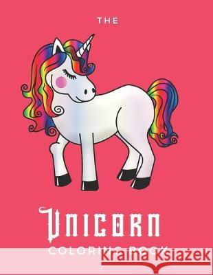 The Unicorn Coloring Book: For Adults With Anxiety - 25 Pages - Paperback - Made In USA - Size 8.5 x 11 Carrie Hudson 9781693269127