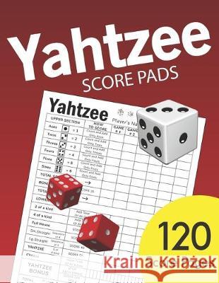 Yahtzee Score Pads: Large size 8.5 x 11 inches 120 Pages - Dice Board Game - YAHTZEE SCORE SHEETS - Yatzee Score Cards - Yahtzee score boo Great Score Sheet Publishing 9781693276279 