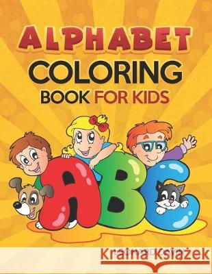 Alphabet Coloring Book for Kids Leonard Davin 9781693300516