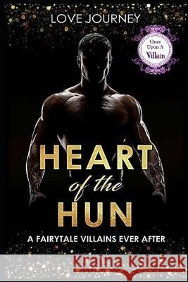 Heart Of The Hun Love Journey 9781693347856 Independently Published
