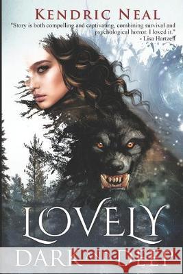 Lovely, Dark and Deep Kendric Neal 9781693381775 Independently Published