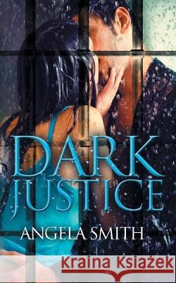 Dark Justice Angela Smith 9781693399268