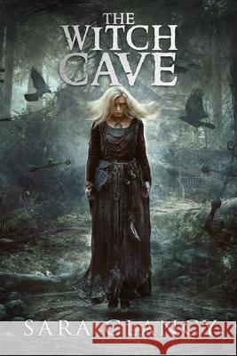 The Witch Cave: Scary Supernatural Horror with Monsters Scare Street Kathryn S Sara Clancy 9781693421112 Independently Published