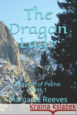 The Dragon Lady Margaret Reeves 9781693430862 Independently Published