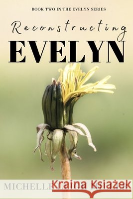 Reconstructing Evelyn Michelle Leigh Miller 9781693431777