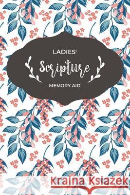 Ladies' Scripture Memory Aid: Bible Memory Verse Guide - Practical Resource To Aid Godly Christian Women In the Memorization of Scripture - Beautifu Banyan Tree Publishing 9781693433214