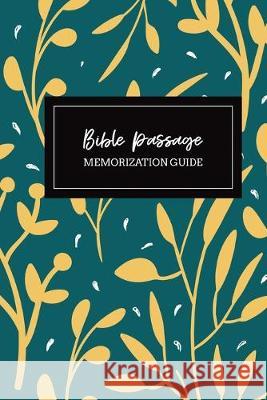 Bible Passage Memorization Guide: Bible Memory Verse Guide - Practical Resource To Aid Godly Christian Women In the Memorization of Scripture - Beauti Banyan Tree Publishing 9781693433368 Independently Published