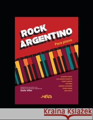 Rock Argentino: Para piano Guilo Villar 9781693481338 Independently Published