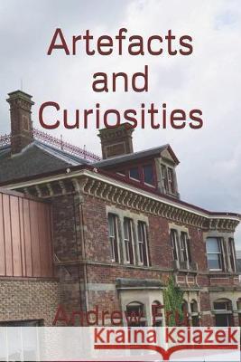 Artefacts and Curiosities Tim Owe Andrew Fry 9781693548277 Independently Published