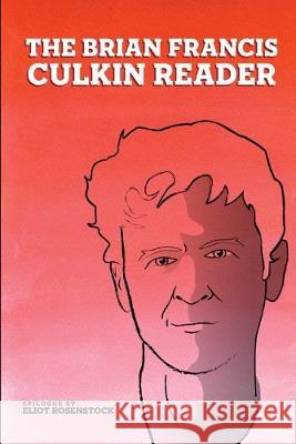 The Brian Francis Culkin Reader Brian Francis Culkin 9781693611988